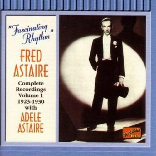 Fascinating Rhythm: Complete Recordings vol.1 1923-1930 - CD Audio di Fred Astaire