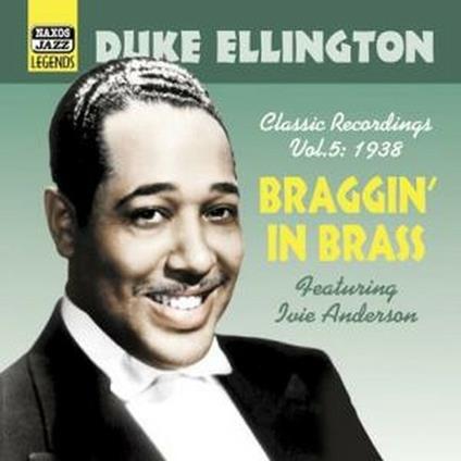 Braggin' in Brass: Classic Recordings vol.5 1938 - CD Audio di Duke Ellington
