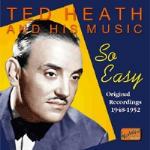 So Easy: Original Recordings 1948-1952 - CD Audio di Ted Heath