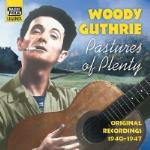 Pastures of Plenty: Original Recordings 1940-1947 - CD Audio di Woody Guthrie