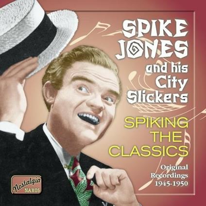 Spiking the Classics. Original Recordings vol.2 1945-4950 - CD Audio di Spike Jones