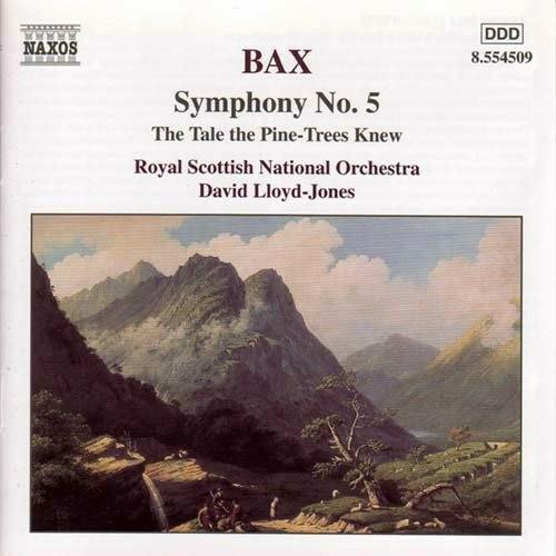 Sinfonia n.5 - The Tale the Pine-Trees Knew - CD Audio di Arnold Trevor Bax,Royal Scottish National Orchestra,David Lloyd-Jones