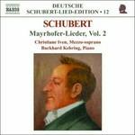 Deutsche Schubert Lied Edition vol.12: Mayrhofer Lieder vol.2 - CD Audio di Franz Schubert