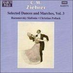Danze e marce vol.3 - CD Audio di Carl Michael Ziehrer