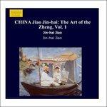 The Art of Zheng - Jiao Jin-Hai, vol.1