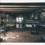 Wood Works - CD Audio di Danish String Quartet