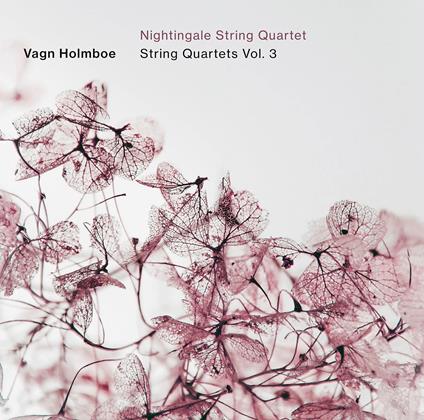 String Quartets Vol. 3 - CD Audio di Vagn Holmboe