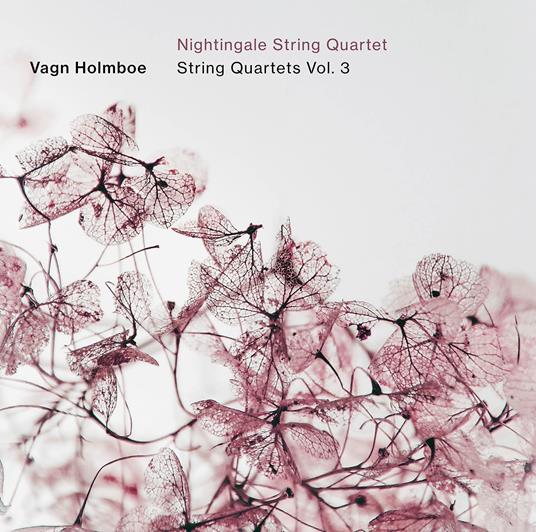String Quartets Vol. 3 - CD Audio di Vagn Holmboe
