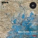 Niels Rosing-Schow - CD Audio di Niels Rosing-Schow