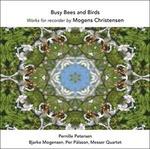 Busy Bees and Birds - Feuerspiegel - Nocturnal Birds - Dansebagateller - CD Audio di Mogens Christensen