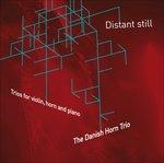 Distant Still - Trii per Violino, Corno e Pianoforte