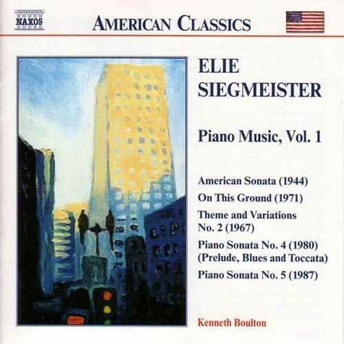Sonata americana - On This Ground - Tema e variazioni n.2 - Sonate per pianoforte n.4, n.5 - CD Audio di Elie Siegmeister,Kenneth Boulton
