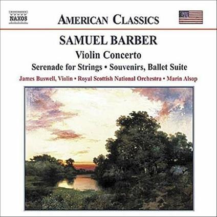 Concerto per violino - Souvenirs - Serenata per archi - Musica from a scene from Shelly - CD Audio di Samuel Barber