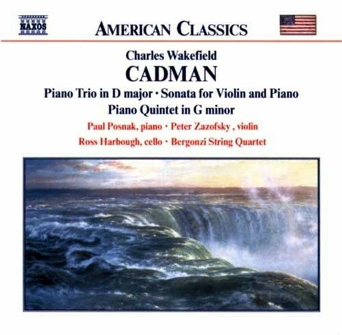 Trio op.56 - Sonata violino - Quintetto con pianoforte - The Legend of the Canyon - From the Land of the Sky-Blue Water - CD Audio di Charles Wakefield Cadman