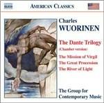 The Dante Trilogy - CD Audio di Oliver Knussen,Charles Wuorinen,Group for Contemporary Music