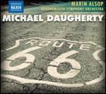 Route 66 - CD Audio di Bournemouth Symphony Orchestra,Marin Alsop,Michael Daugherty