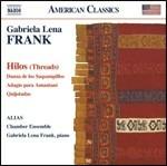 Hilos - Danza de los Saqsampillos - Adagio para Amantani - Quijotadas - CD Audio di Gabriela Lena Frank