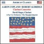 Concerti per clarinetto - CD Audio di Aaron Copland,Robert Aldridge,David Singer