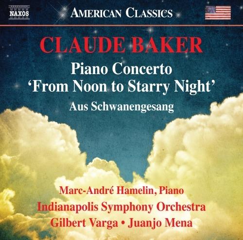 From Noon to Starry Night. Concerto per pianoforte - CD Audio di Marc-André Hamelin,Claude Baker