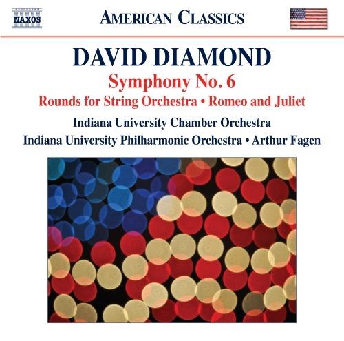 Sinfonia n.6 - Rounds for String Orchestra - Romeo and Juliet - CD Audio di David Diamond,Arthur Fagen