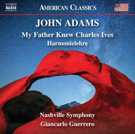 My Father Knew Charles Ives Harmonielehr - CD Audio di John Adams,Giancarlo Guerrero