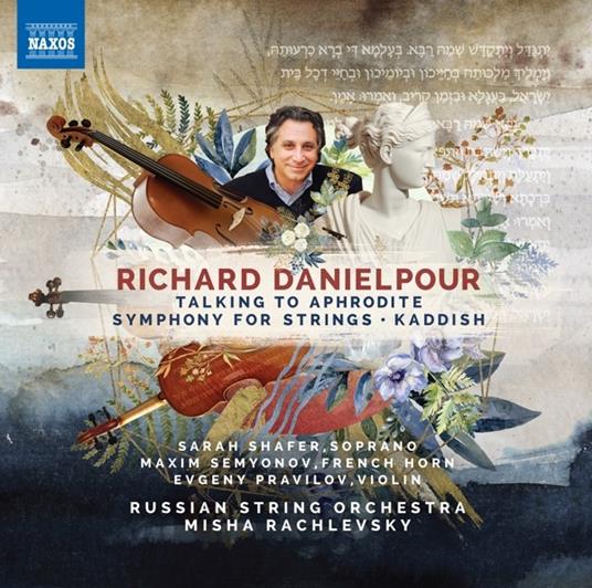 Talking to Aphrodite - Symphony for Strings ‘...for Love Is Strong as Death... - CD Audio di Richard Danielpour