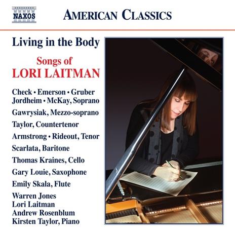 Living in the Body. Songs of Lori Laitman - CD Audio di Lori Laitman