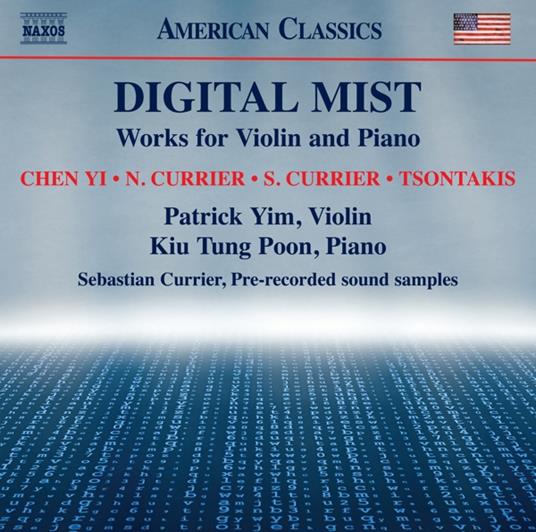 Digital Mist. Works For Violin And Piano - CD Audio di Patrick - Kiu Tung Poon - Sebastian Currier Yim