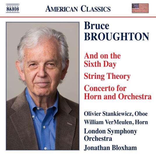 And on the Sixth Day - String Theory - Concert for Horn and Orchestra - CD Audio di London Symphony Orchestra,Bruce Broughton