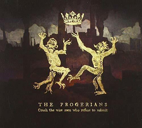 Crush the Wise Men Who... - CD Audio di Progerians