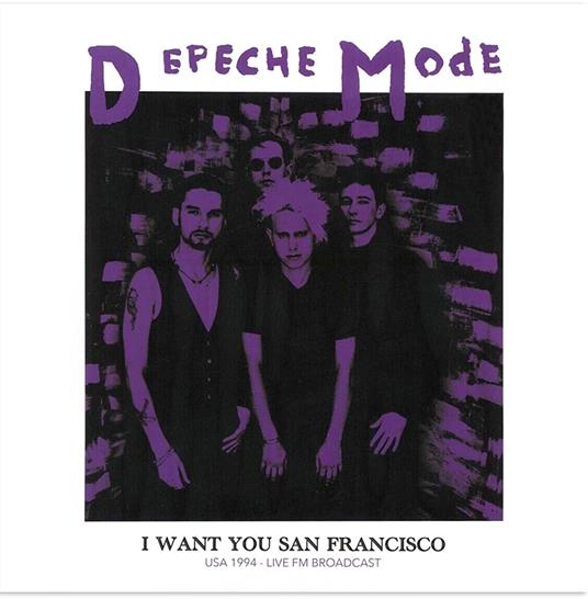 I Want You San Francisco - Live FM Broadcast - Vinile LP di Depeche Mode