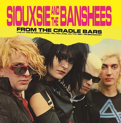 From The Cradle Bars. Live - Vinile LP di Siouxsie and the Banshees