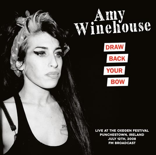 Draw Back Your Bone. Live At Oxegen Fest - Vinile LP di Amy Winehouse