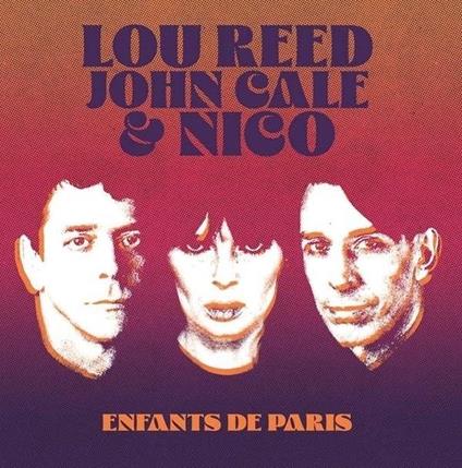 Enfants De Paris - Vinile LP di Lou Reed,John Cale,Nico