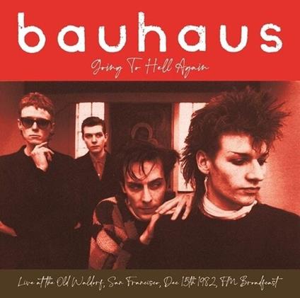 Going To Hell Again. Live At The Old Wall - Vinile LP di Bauhaus