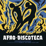 Afro Discoteca Reworked and Reloved