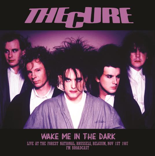 Wake Me In The Dark. Live - Cure - Vinile