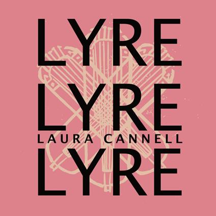 Lyrelyrelyre - CD Audio di Laura Cannell