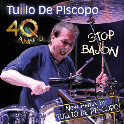 40 Di Stop Bajon (Edizione Limitata) - Vinile LP di Tullio De Piscopo