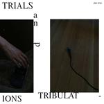 Trials and Tribulations