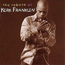 Fhe Rebirth Of Kirk Franklin - CD Audio di Kirk Franklin
