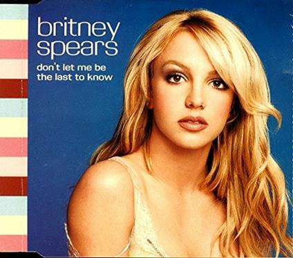Don't Let Me Be the Last to Know - CD Audio Singolo di Britney Spears