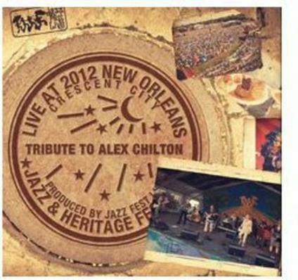 Live at Jazzfest 2012 - CD Audio di Alex Chilton