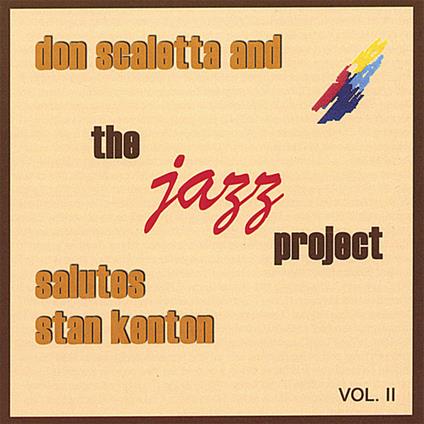 Don Scaletta & The Jazz Project - Salutes Stan Kenton Vol.2 - CD Audio