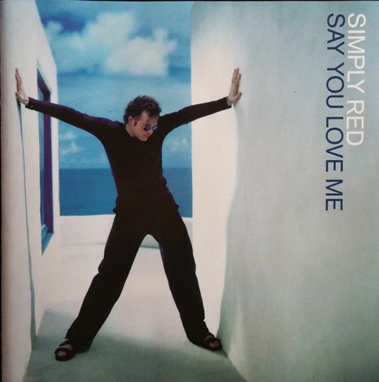Say You Love Me - CD Audio di Simply Red
