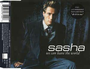 We Can Leave The World - CD Audio di Sasha
