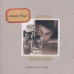 Tadpoles In A Jar - CD Audio di Jimmy Nail