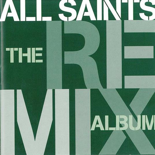 The Remix Album - CD Audio di All Saints