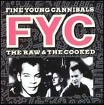 Raw & the Cooked - CD Audio di Fine Young Cannibals