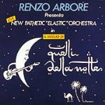 Il meglio di Quelli della notte - CD Audio di Renzo Arbore,New Pathetic Elastic Orchestra